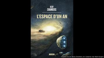 « L’espace d’un an », Becky Chambers, ed. L’atalante, trad. Marie Surgers
